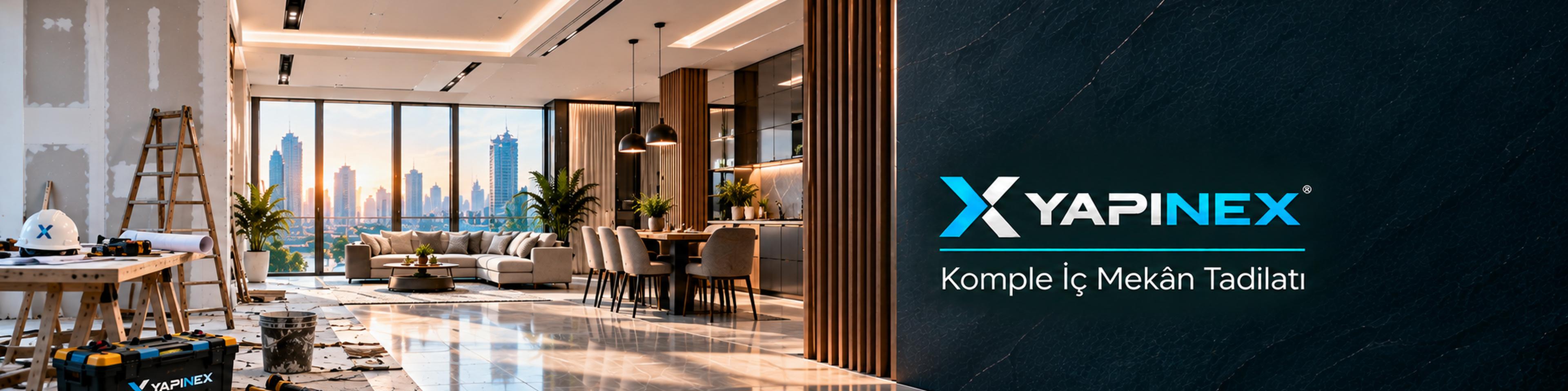 Komple İç Mekân Tadilatı ve YAPINEX marka alanı
