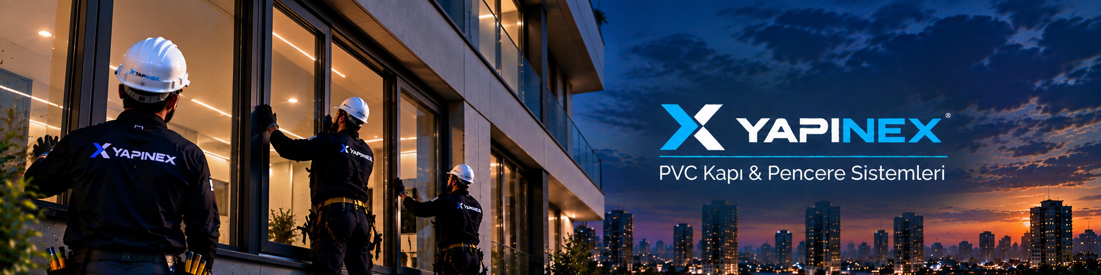 PVC Kapı & Pencere Sistemleri ve YAPINEX marka alanı