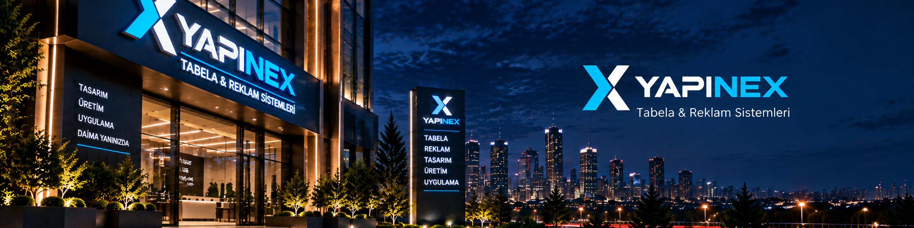 Tabela ve reklam uygulamaları ile YAPINEX marka alanı